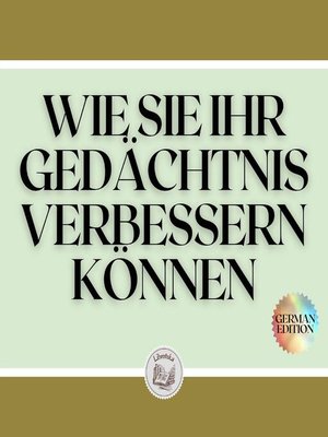 cover image of WIE SIE IHR GEDÄCHTNIS VERBESSERN KÖNNEN